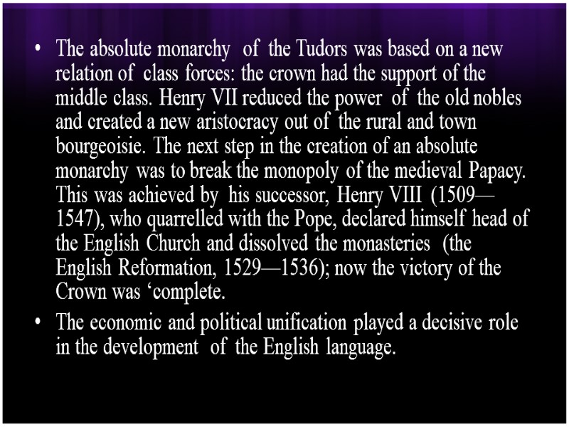 The absolute monarchy  of  the Tudors was based on a new relation